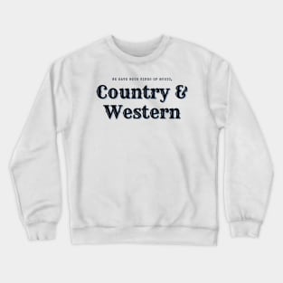 Both Kinds of Music, Country and Western Crewneck Sweatshirt